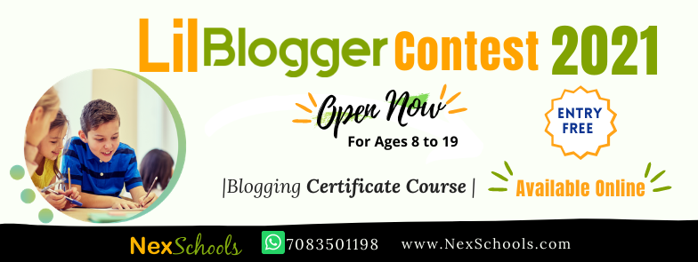 Lil Bloggers Contest 2021 Open, NexShools Blog Contest Open for stusents from grade 3 to grade 12, Middle School to high school , 